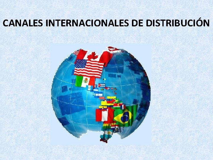 CANALES INTERNACIONALES DE DISTRIBUCIÓN 