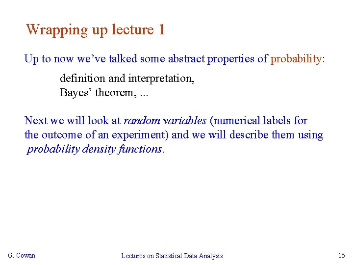 Wrapping up lecture 1 Up to now we’ve talked some abstract properties of probability: