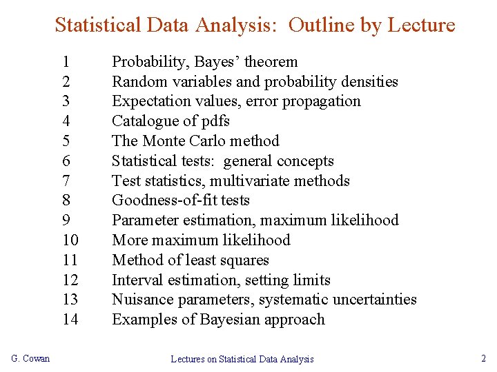 Statistical Data Analysis: Outline by Lecture 1 2 3 4 5 6 7 8