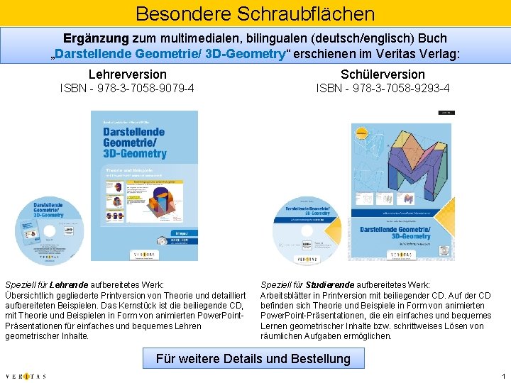 Besondere Schraubflächen Ergänzung zum multimedialen, bilingualen (deutsch/englisch) Buch „Darstellende Geometrie/ 3 D-Geometry“ erschienen im