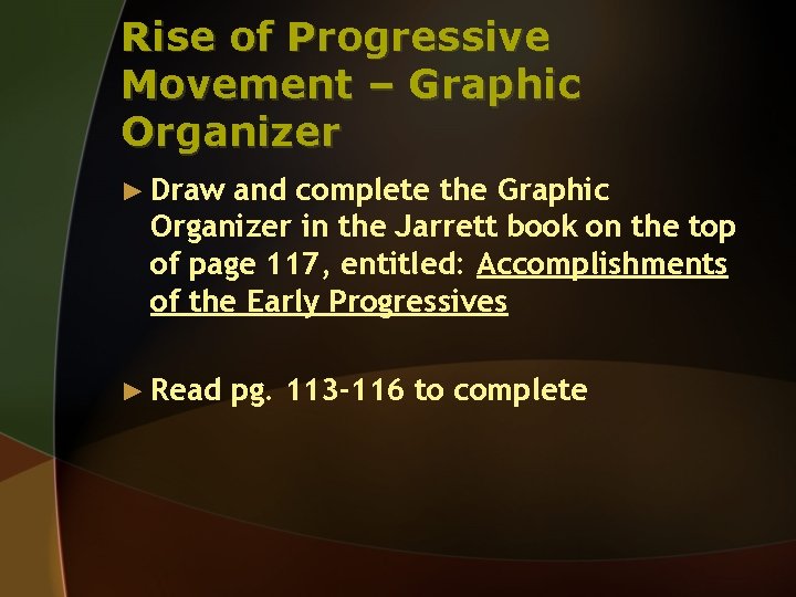 Rise of Progressive Movement – Graphic Organizer ► Draw and complete the Graphic Organizer