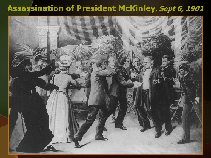 Assassination of President Mc. Kinley, Sept 6, 1901 