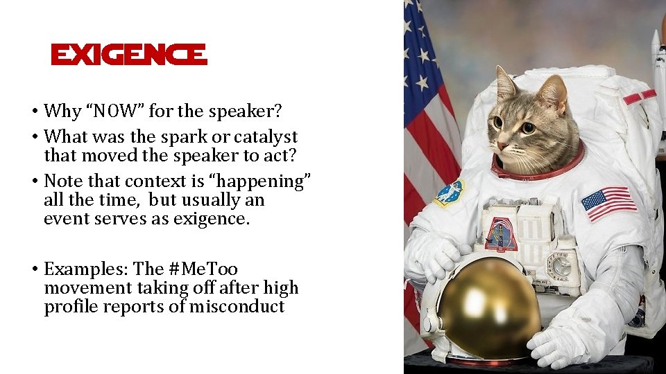 exigence • Why “NOW” for the speaker? • What was the spark or catalyst