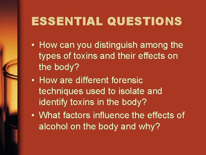 ESSENTIAL QUESTIONS • How can you distinguish among the types of toxins and their