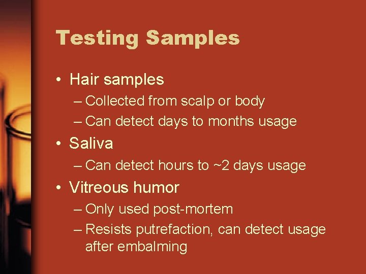 Testing Samples • Hair samples – Collected from scalp or body – Can detect Testing Samples • Hair samples – Collected from scalp or body – Can detect