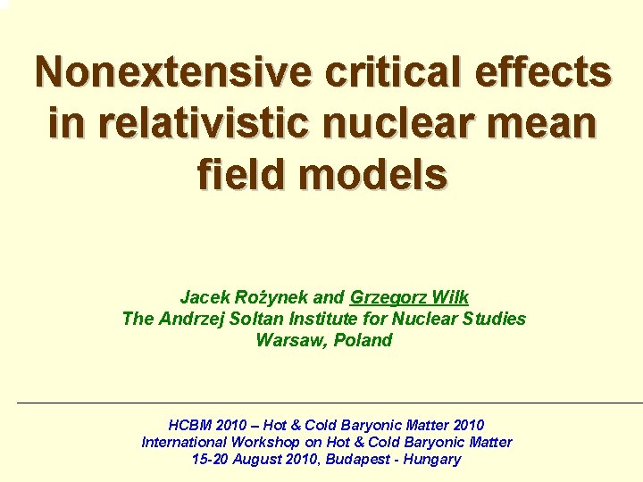 Nonextensive critical effects in relativistic nuclear mean field models Jacek Rożynek and Grzegorz Wilk