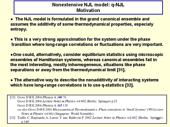 Nonextensive NJL model: q-NJL Motivation ● The NJL model is formulated in the grand Nonextensive NJL model: q-NJL Motivation ● The NJL model is formulated in the grand