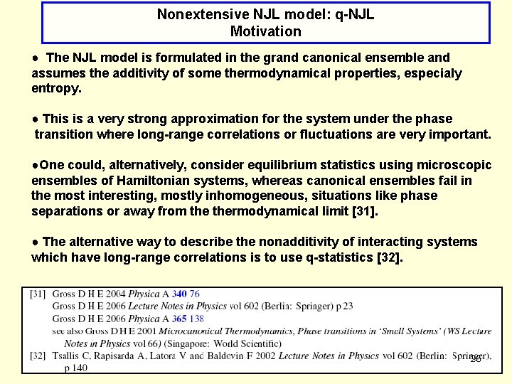 Nonextensive NJL model: q-NJL Motivation ● The NJL model is formulated in the grand