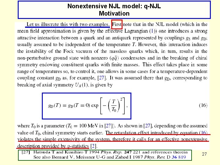 Nonextensive NJL model: q-NJL Motivation 27 