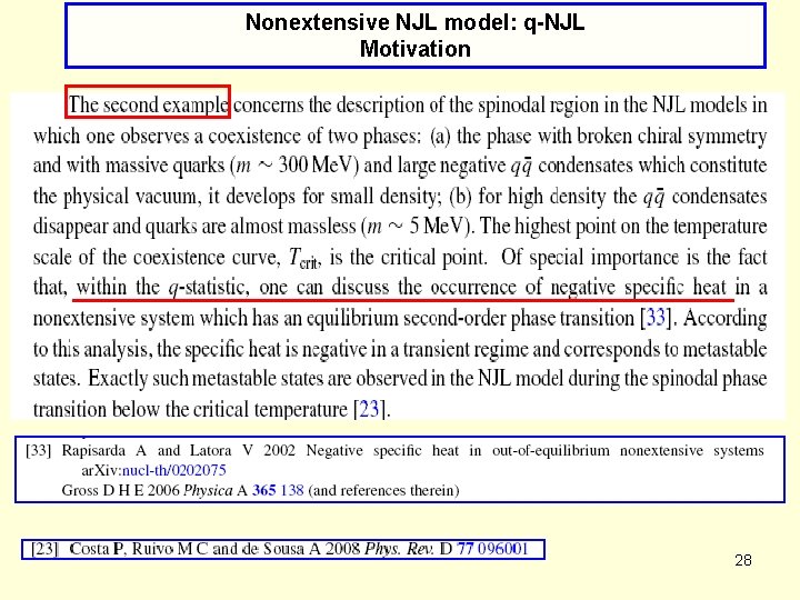 Nonextensive NJL model: q-NJL Motivation 28 