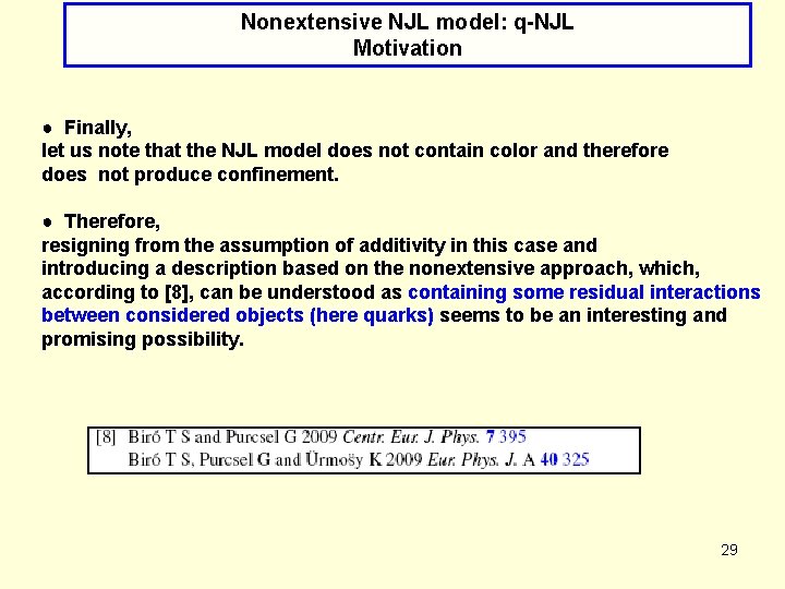 Nonextensive NJL model: q-NJL Motivation ● Finally, let us note that the NJL model