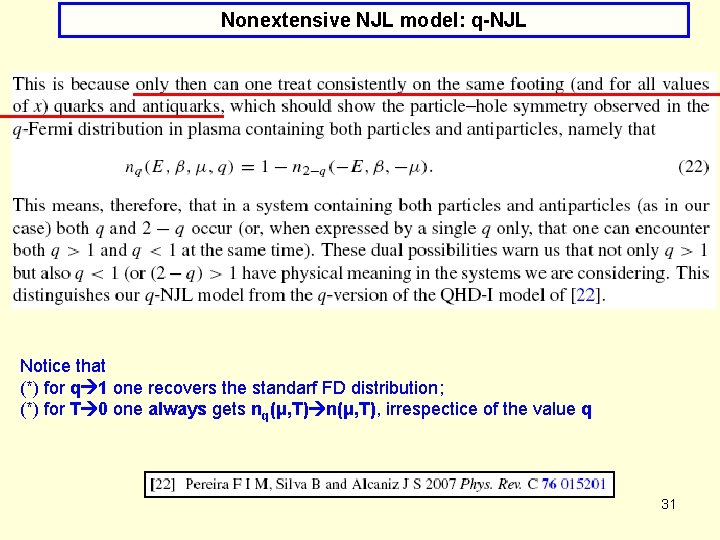 Nonextensive NJL model: q-NJL Notice that (*) for q 1 one recovers the standarf