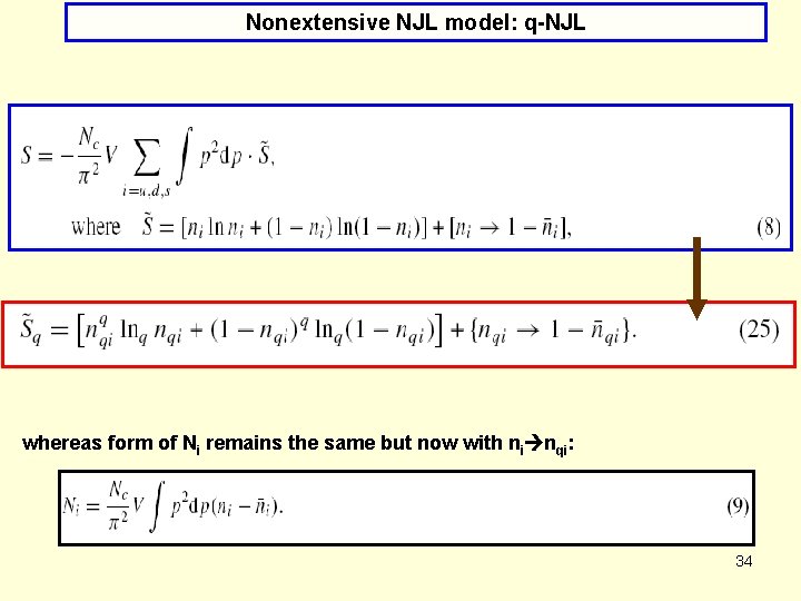 Nonextensive NJL model: q-NJL whereas form of Ni remains the same but now with