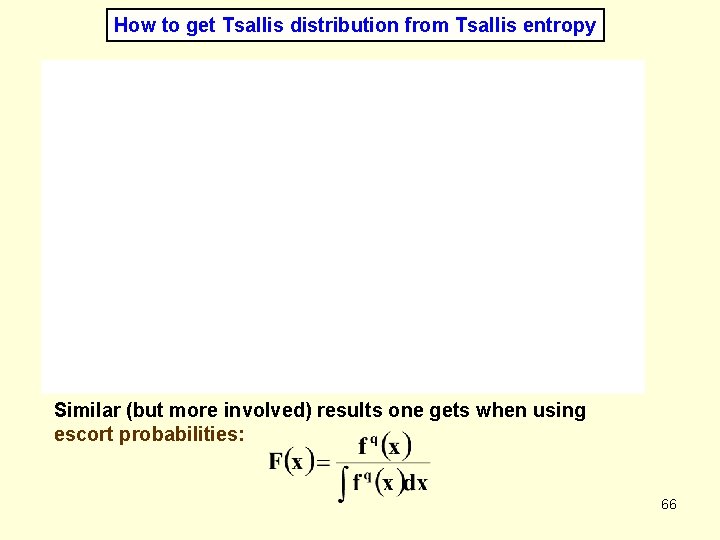 How to get Tsallis distribution from Tsallis entropy Similar (but more involved) results one