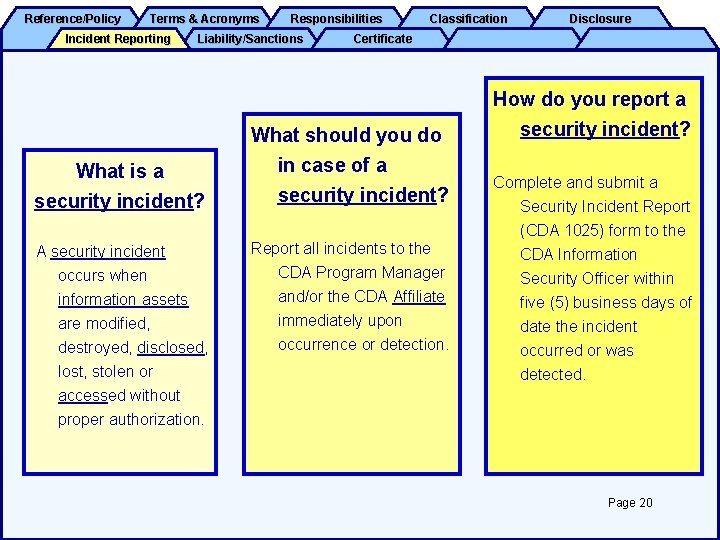Reference/Policy Terms & Acronyms Incident Reporting Responsibilities Liability/Sanctions What is a security incident? A