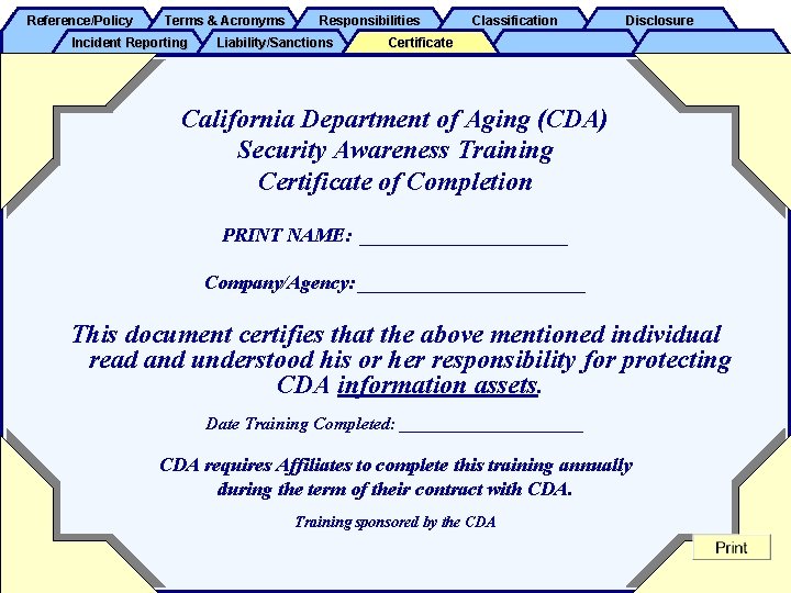 Reference/Policy Terms & Acronyms Incident Reporting Responsibilities Liability/Sanctions Classification Disclosure Certificate California Department of