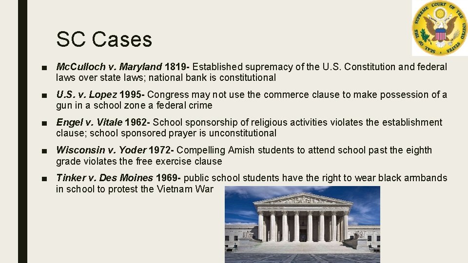 SC Cases ■ Mc. Culloch v. Maryland 1819 - Established supremacy of the U.