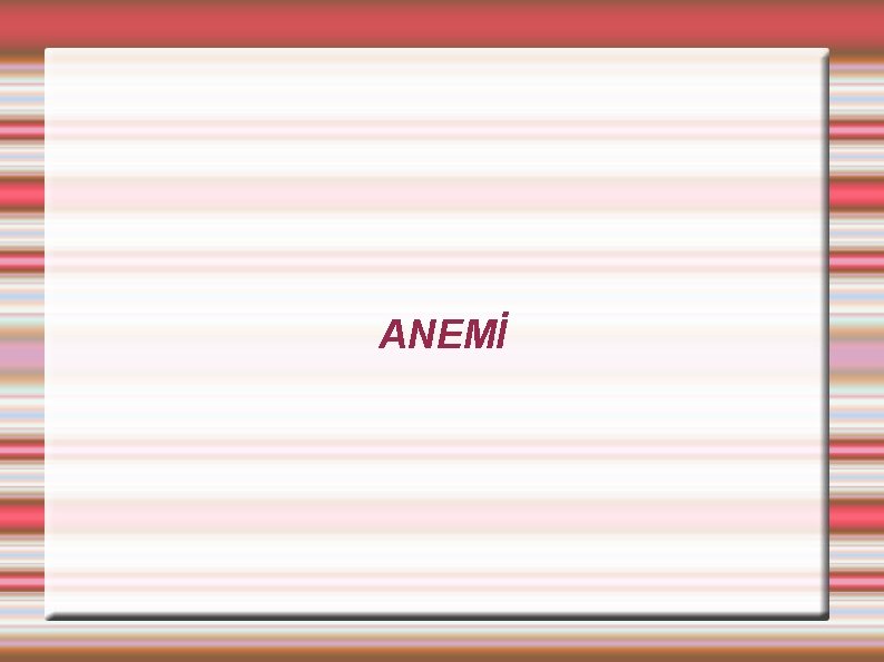 ANEMİ 