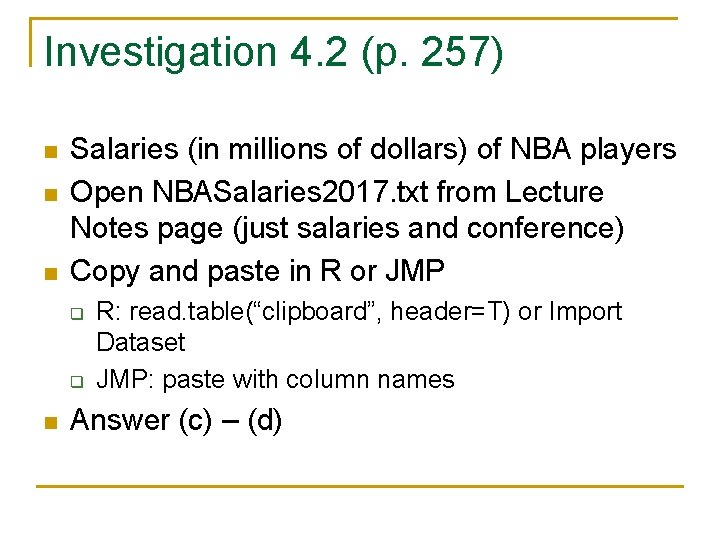 Investigation 4. 2 (p. 257) n n n Salaries (in millions of dollars) of