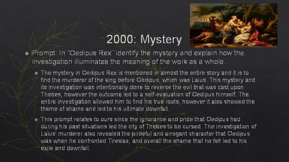 2000: Mystery v Prompt: In “Oedipus Rex” identify the mystery and explain how the 2000: Mystery v Prompt: In “Oedipus Rex” identify the mystery and explain how the