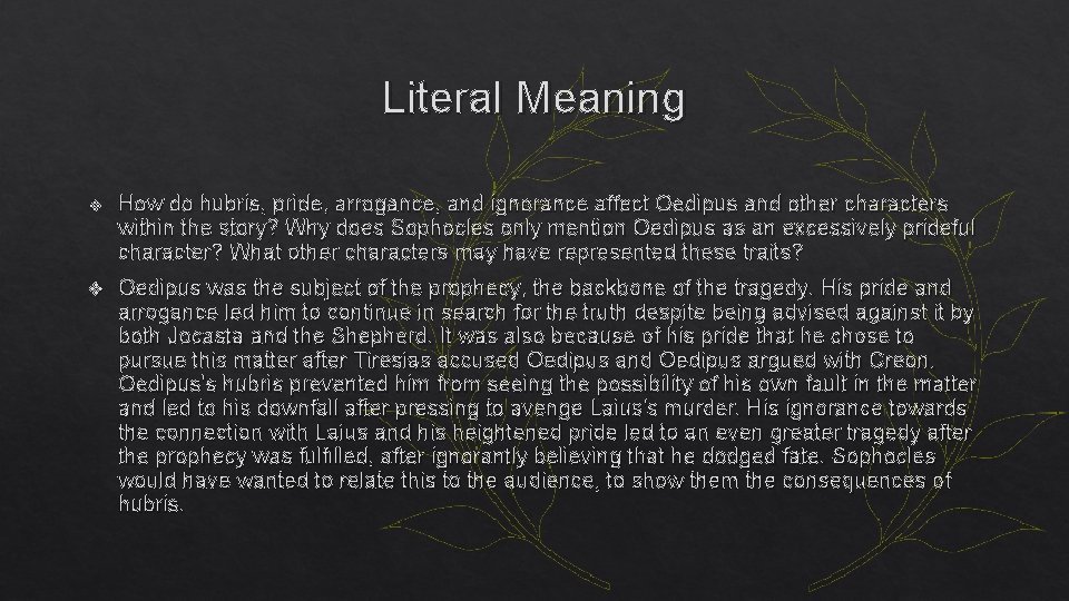 Literal Meaning v How do hubris, pride, arrogance, and ignorance affect Oedipus and other Literal Meaning v How do hubris, pride, arrogance, and ignorance affect Oedipus and other