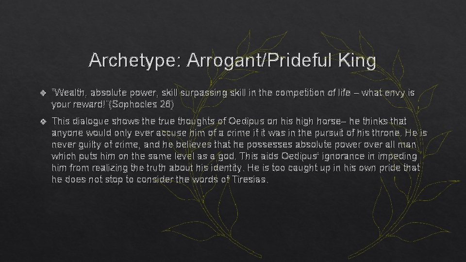 Archetype: Arrogant/Prideful King v “Wealth, absolute power, skill surpassing skill in the competition of Archetype: Arrogant/Prideful King v “Wealth, absolute power, skill surpassing skill in the competition of