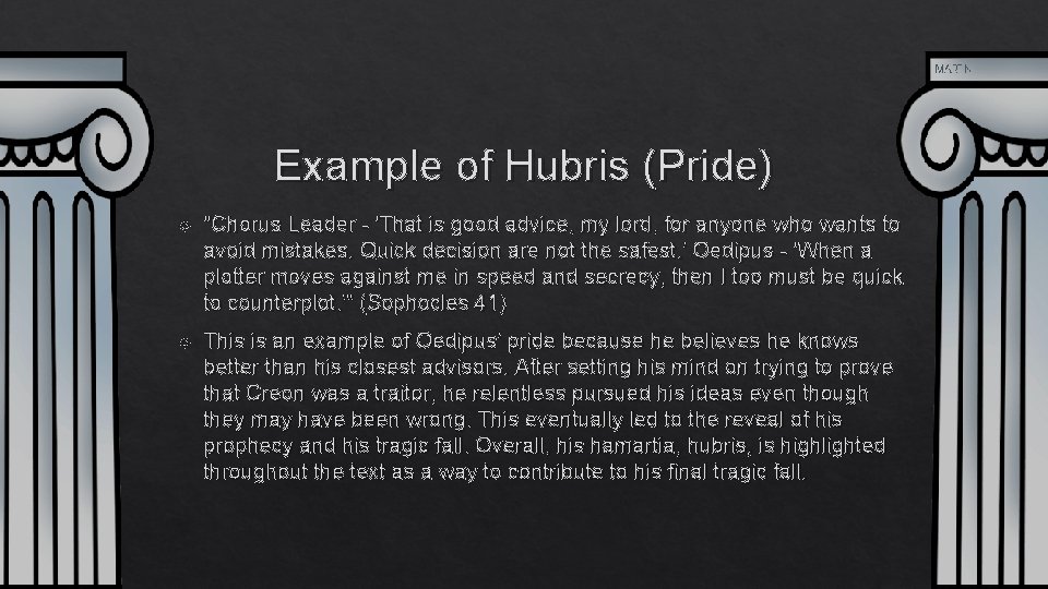 Example of Hubris (Pride) "Chorus Leader - 'That is good advice, my lord, for Example of Hubris (Pride) "Chorus Leader - 'That is good advice, my lord, for
