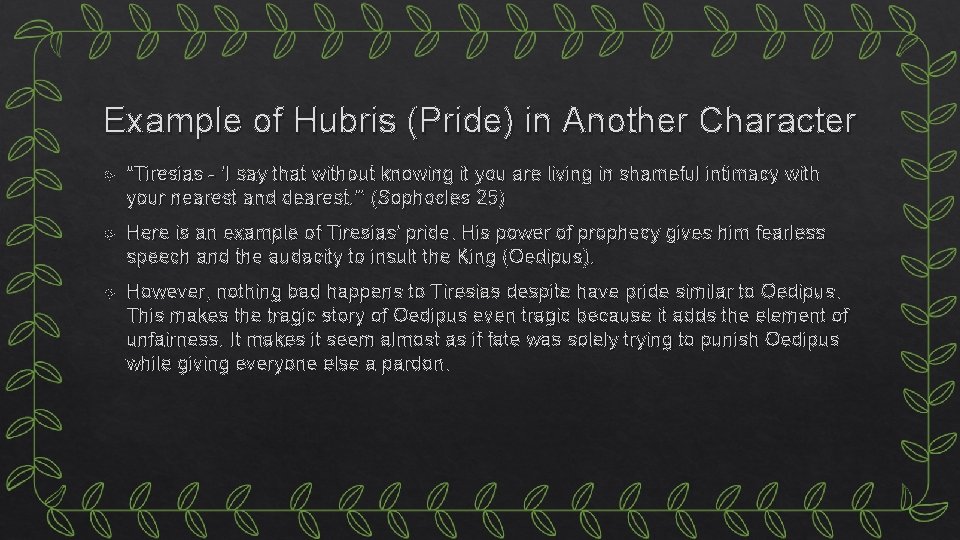 Example of Hubris (Pride) in Another Character "Tiresias - 'I say that without knowing Example of Hubris (Pride) in Another Character "Tiresias - 'I say that without knowing