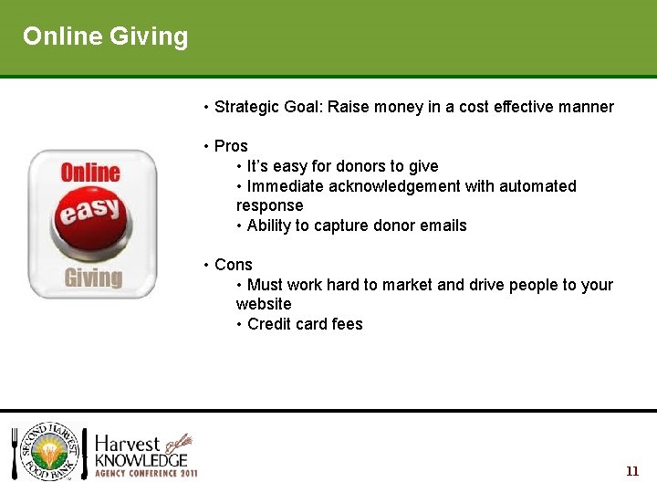 Your Fundraising Strategy Online Giving • Strategic Goal: Raise money in a cost effective