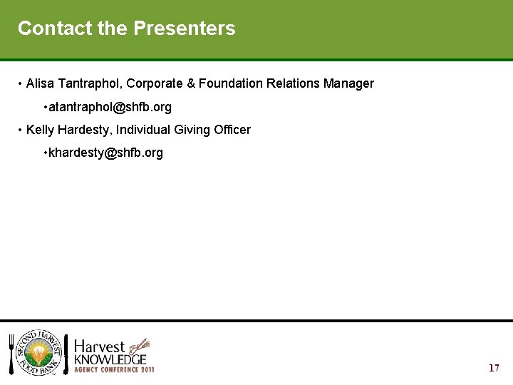 Your Fundraising Strategy Contact the Presenters • Alisa Tantraphol, Corporate & Foundation Relations Manager