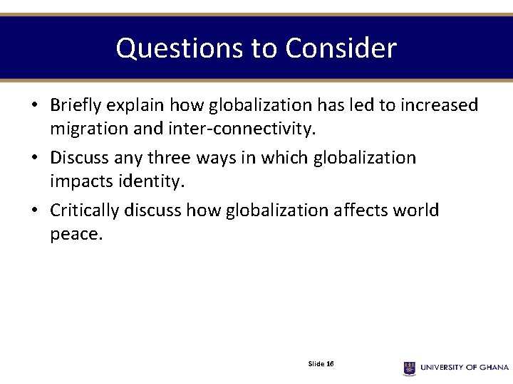 Questions to Consider • Briefly explain how globalization has led to increased migration and