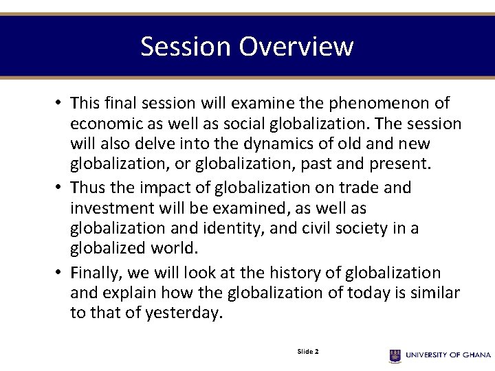 Session Overview • This final session will examine the phenomenon of economic as well