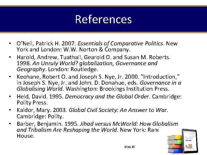 References • O’Neil, Patrick H. 2007. Essentials of Comparative Politics. New York and London: