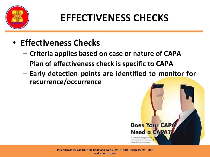 EFFECTIVENESS CHECKS • Effectiveness Checks – Criteria applies based on case or nature of