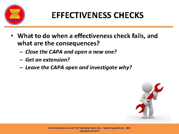 EFFECTIVENESS CHECKS • What to do when a effectiveness check fails, and what are