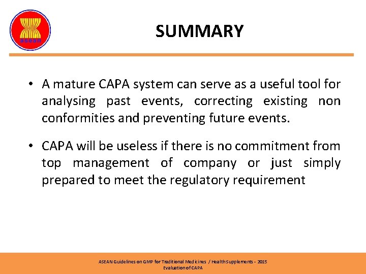 SUMMARY • A mature CAPA system can serve as a useful tool for analysing