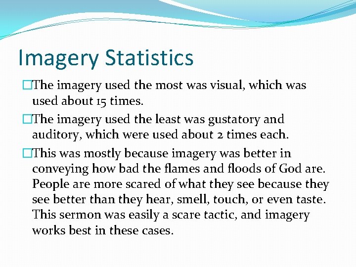 Imagery Statistics �The imagery used the most was visual, which was used about 15