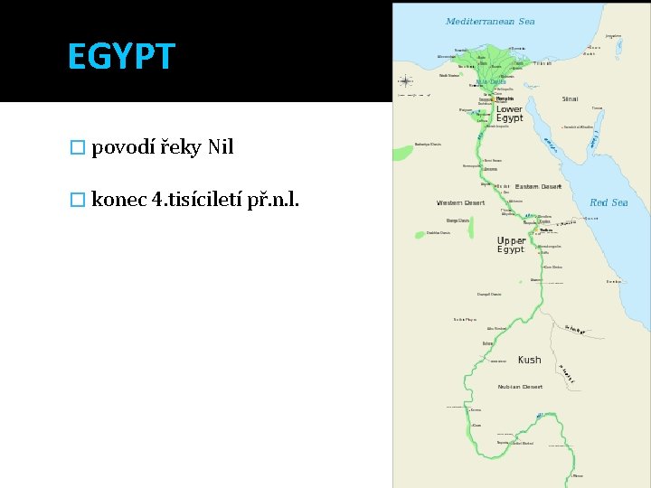 EGYPT � povodí řeky Nil � konec 4. tisíciletí př. n. l. 