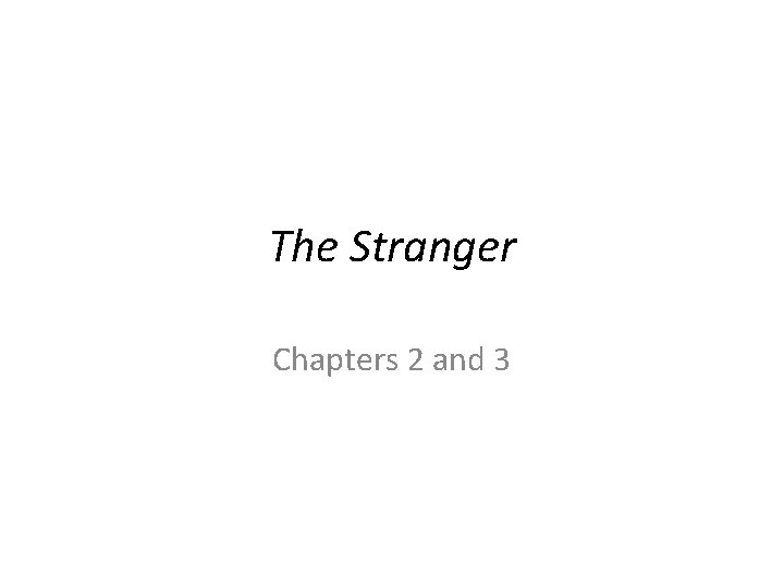 The Stranger Chapters 2 and 3 
