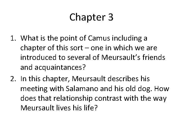 Chapter 3 1. What is the point of Camus including a chapter of this