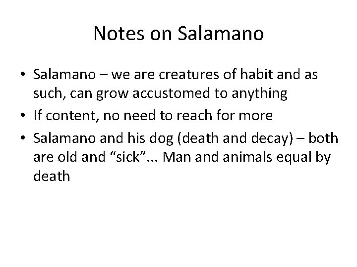 Notes on Salamano • Salamano – we are creatures of habit and as such,