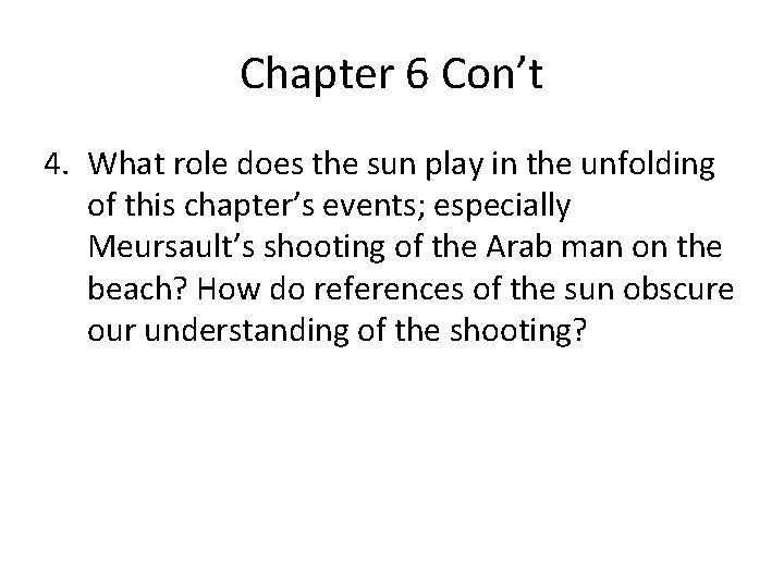 Chapter 6 Con’t 4. What role does the sun play in the unfolding of