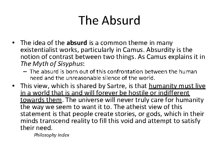 The Absurd • The idea of the absurd is a common theme in many