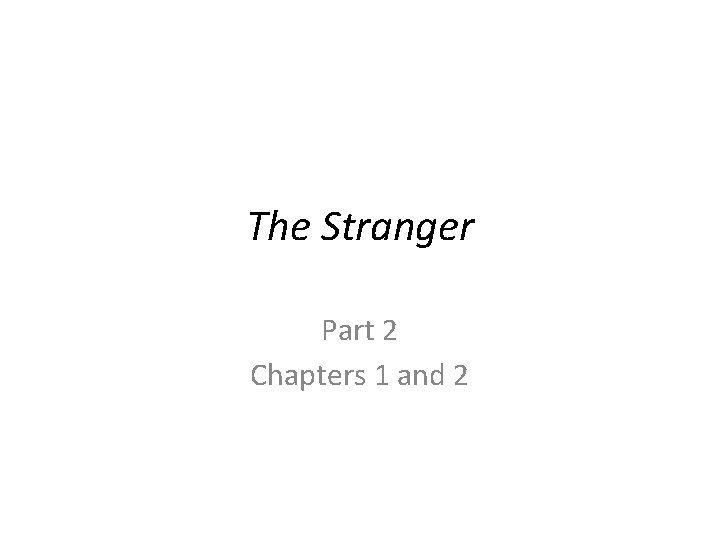 The Stranger Part 2 Chapters 1 and 2 