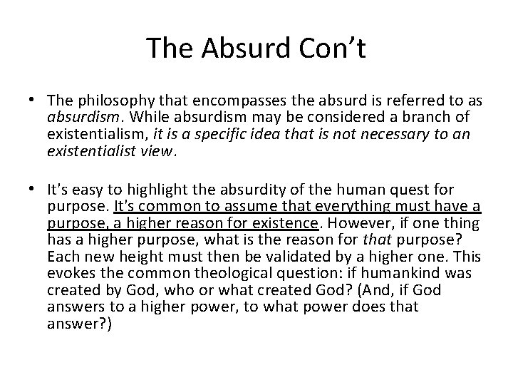 The Absurd Con’t • The philosophy that encompasses the absurd is referred to as