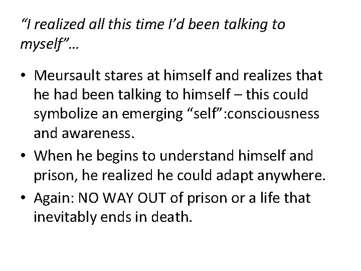 “I realized all this time I’d been talking to myself”… • Meursault stares at