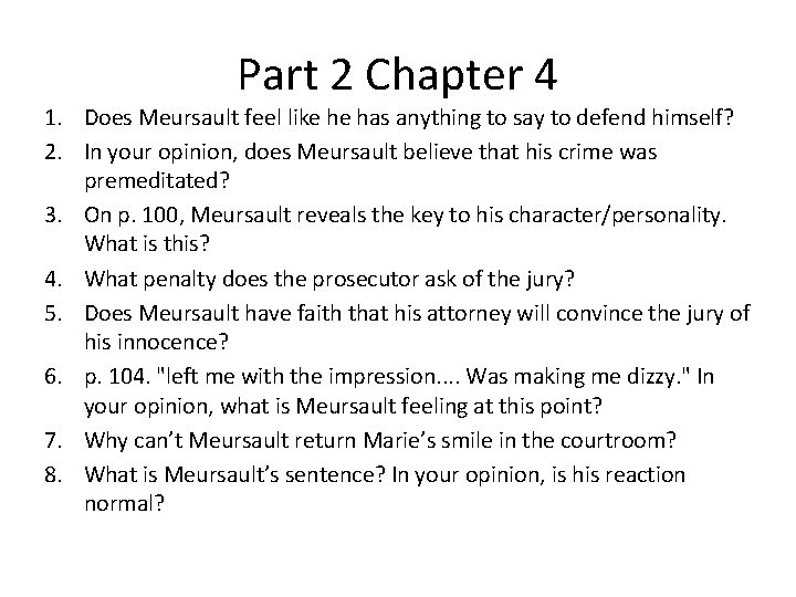 Part 2 Chapter 4 1. Does Meursault feel like he has anything to say