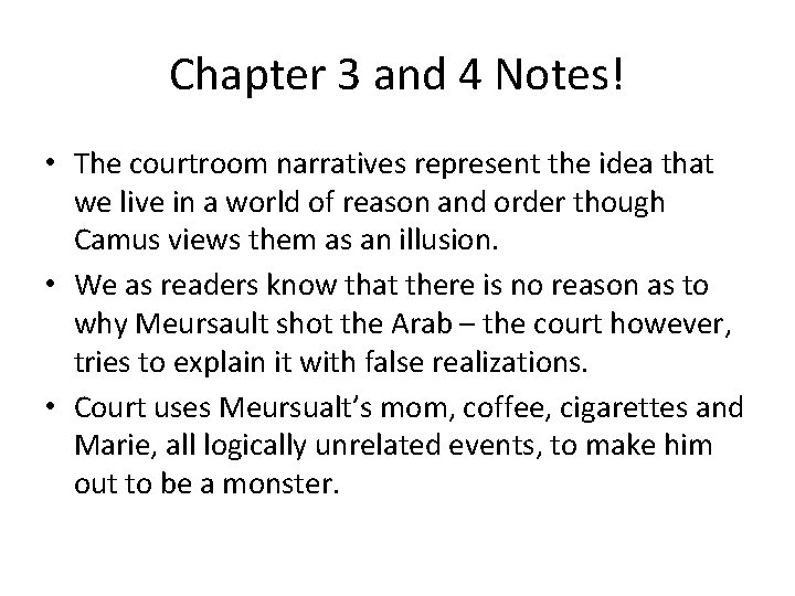 Chapter 3 and 4 Notes! • The courtroom narratives represent the idea that we