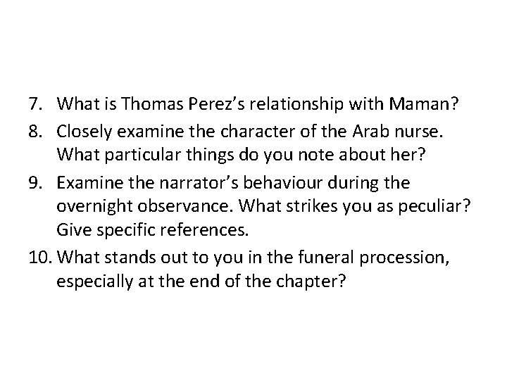 7. What is Thomas Perez’s relationship with Maman? 8. Closely examine the character of