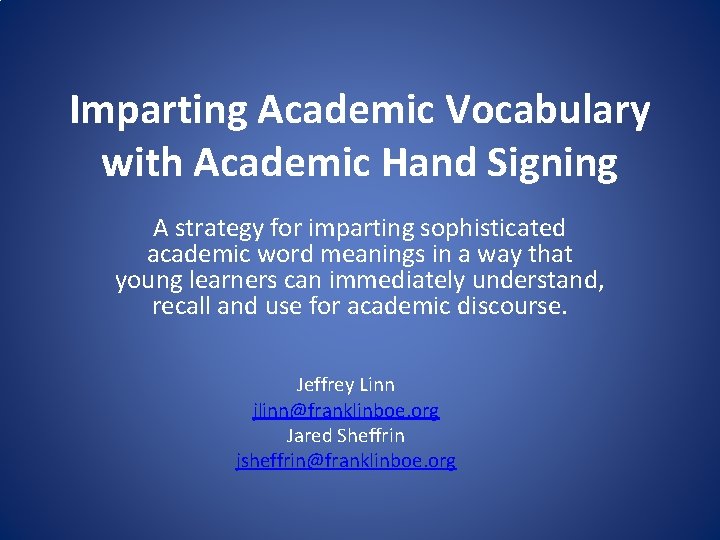 Imparting Academic Vocabulary with Academic Hand Signing A strategy for imparting sophisticated academic word